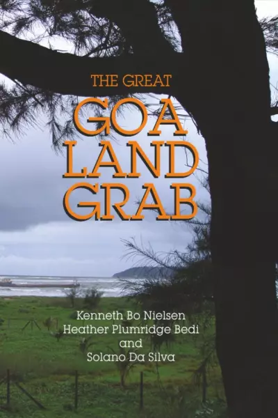 book cover, The Great Goa Land Grab, Kenneth Bo Nielsen, Heather Plumridge Bedi, Solana da Silva